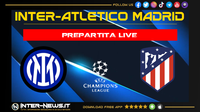 Inter-Atletico Madrid live prepartita