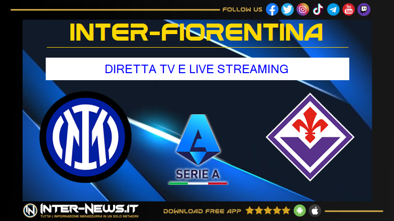 Inter-Fiorentina, dove vederla in diretta tv e streaming